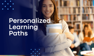 What are Personalized Learning Paths: Trends and Tips to Help You Get Started